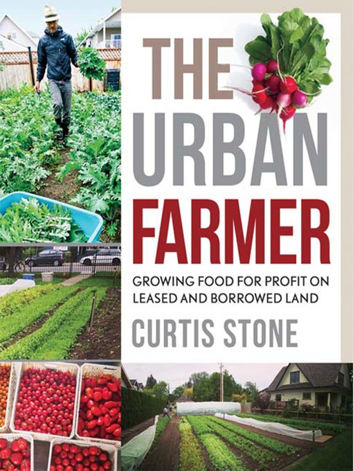 Title details for The Urban Farmer by Curtis Allen Stone - Available